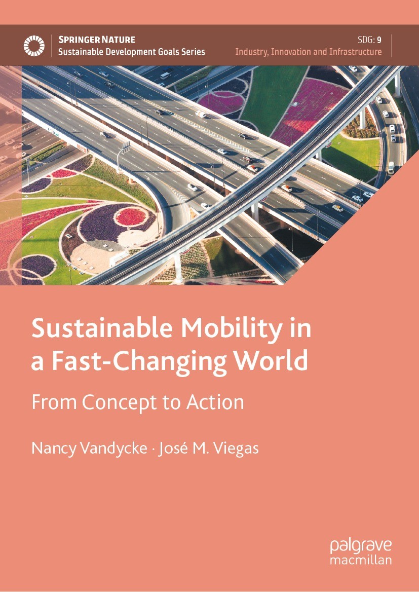 Titlebook: Sustainable Mobility in a Fast-Changing World; From Concept to Acti Nancy Vandycke,José M. Viegas Book 2022 The Editor(s) (if applicable) a Titlebook: Sustainable Mobility in a Fast-Changing World; From Concept to Acti Nancy Vandycke,José M. Viegas Book 2022 The Editor(s) (if applicable) a