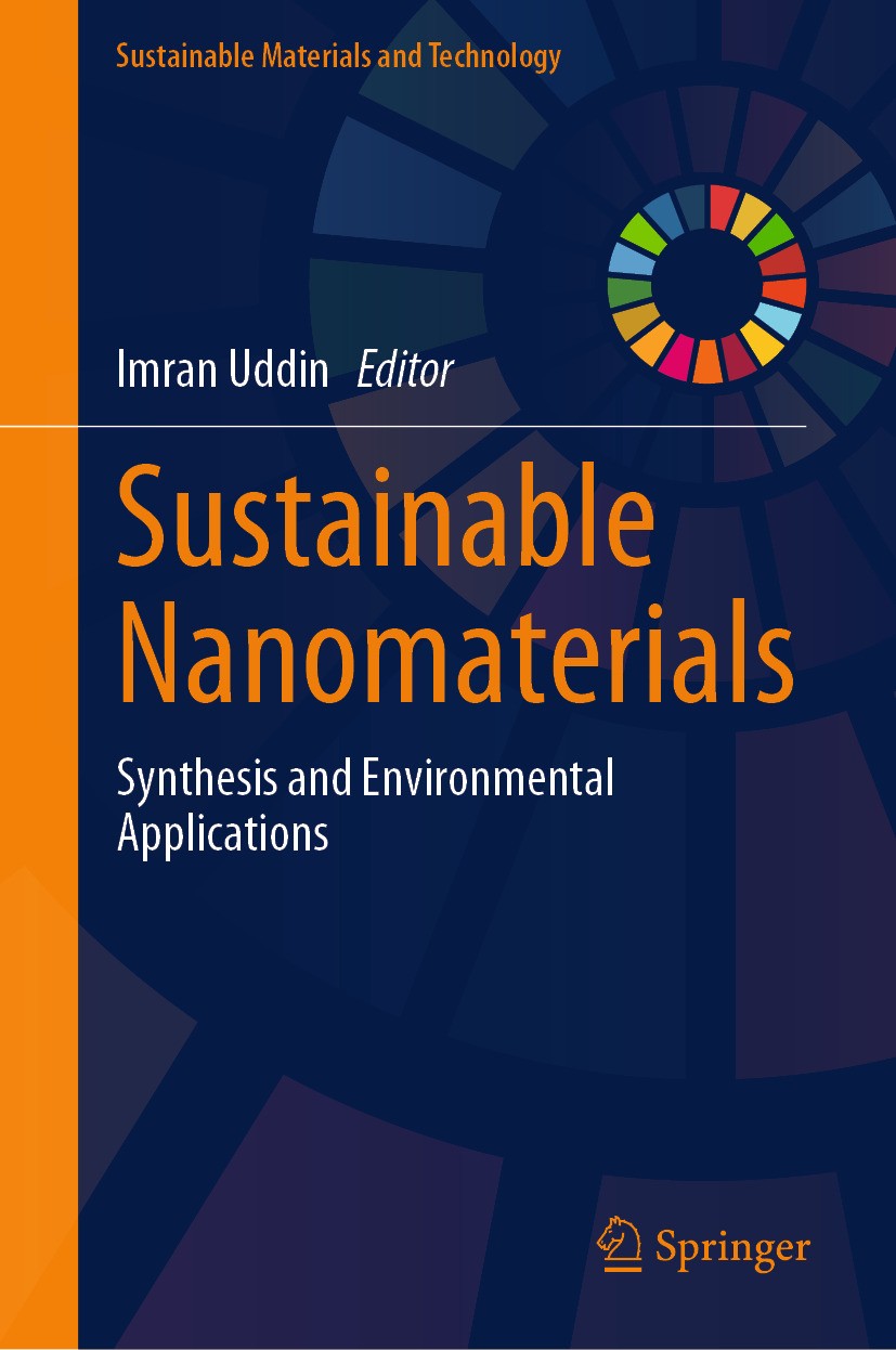 Titlebook: Sustainable Nanomaterials; Synthesis and Enviro Imran Uddin Book 2024 The Editor(s) (if applicable) and The Author(s), under exclusive lice Titlebook: Sustainable Nanomaterials; Synthesis and Enviro Imran Uddin Book 2024 The Editor(s) (if applicable) and The Author(s), under exclusive lice