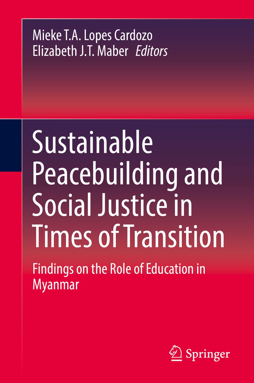 Titlebook: Sustainable Peacebuilding and Social Justice in Times of Transition; Findings on the Role Mieke T.A. Lopes Cardozo,Elizabeth J.T. Maber Boo Titlebook: Sustainable Peacebuilding and Social Justice in Times of Transition; Findings on the Role Mieke T.A. Lopes Cardozo,Elizabeth J.T. Maber Boo