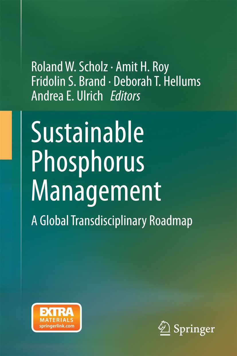 Titlebook: Sustainable Phosphorus Management; A Global Transdiscip Roland W. Scholz,Amit H. Roy,Andrea E. Ulrich Book 2014 Springer Science+Business M Titlebook: Sustainable Phosphorus Management; A Global Transdiscip Roland W. Scholz,Amit H. Roy,Andrea E. Ulrich Book 2014 Springer Science+Business M