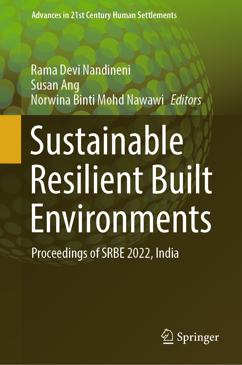 Titlebook: Sustainable Resilient Built Environments; Proceedings of SRBE Rama Devi Nandineni,Susan Ang,Norwina Binti Mohd N Conference proceedings 20 Titlebook: Sustainable Resilient Built Environments; Proceedings of SRBE Rama Devi Nandineni,Susan Ang,Norwina Binti Mohd N Conference proceedings 20