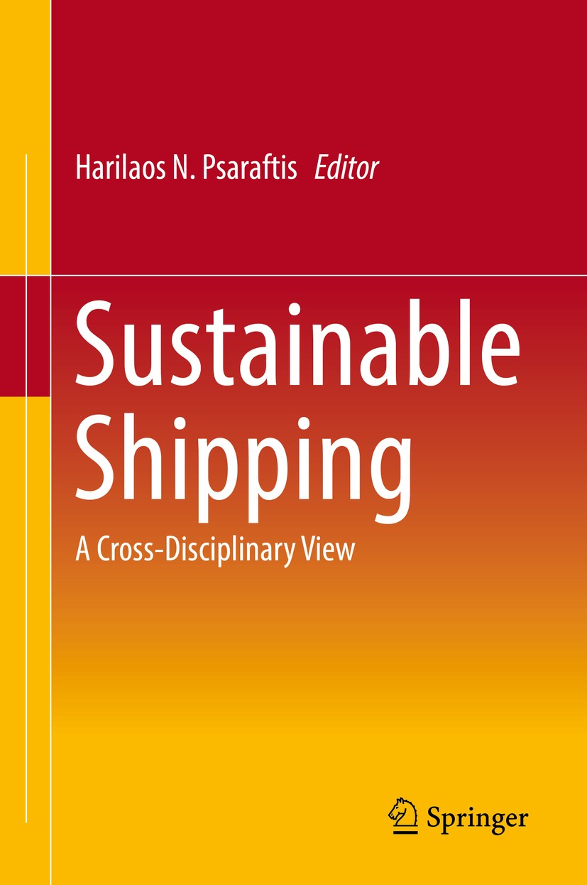Titlebook: Sustainable Shipping; A Cross-Disciplinary Harilaos N. Psaraftis Book 2019 Springer Nature Switzerland AG 2019 Sustainable Shipping.Liner N Titlebook: Sustainable Shipping; A Cross-Disciplinary Harilaos N. Psaraftis Book 2019 Springer Nature Switzerland AG 2019 Sustainable Shipping.Liner N