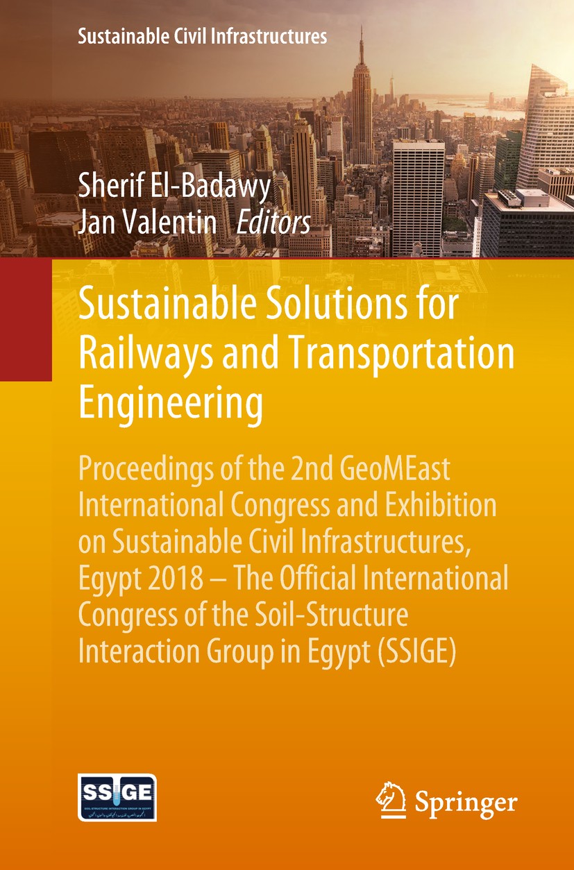 Titlebook: Sustainable Solutions for Railways and Transportation Engineering; Proceedings of the 2 Sherif El-Badawy,Jan Valentin Conference proceeding Titlebook: Sustainable Solutions for Railways and Transportation Engineering; Proceedings of the 2 Sherif El-Badawy,Jan Valentin Conference proceeding
