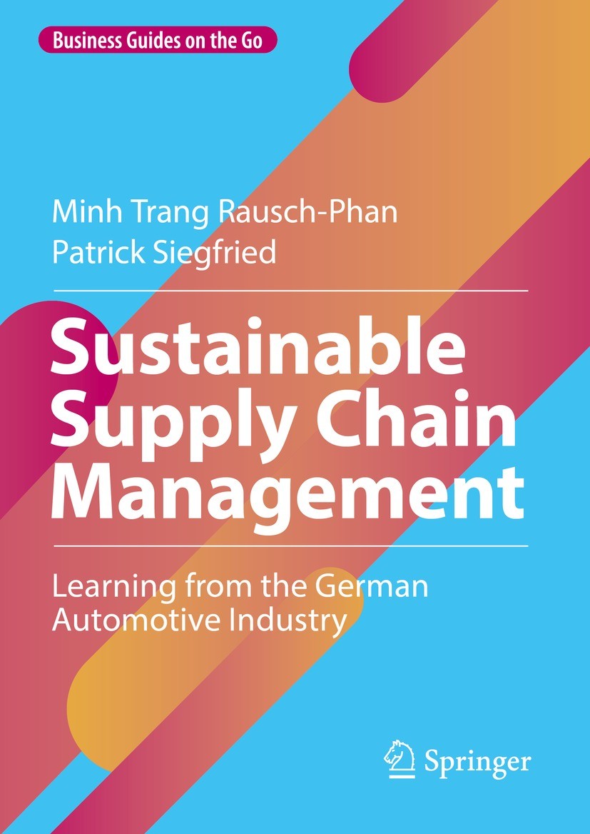Titlebook: Sustainable Supply Chain Management; Learning from the Ge Minh Trang Rausch-Phan,Patrick Siegfried Book 2022 The Editor(s) (if applicable) Titlebook: Sustainable Supply Chain Management; Learning from the Ge Minh Trang Rausch-Phan,Patrick Siegfried Book 2022 The Editor(s) (if applicable)