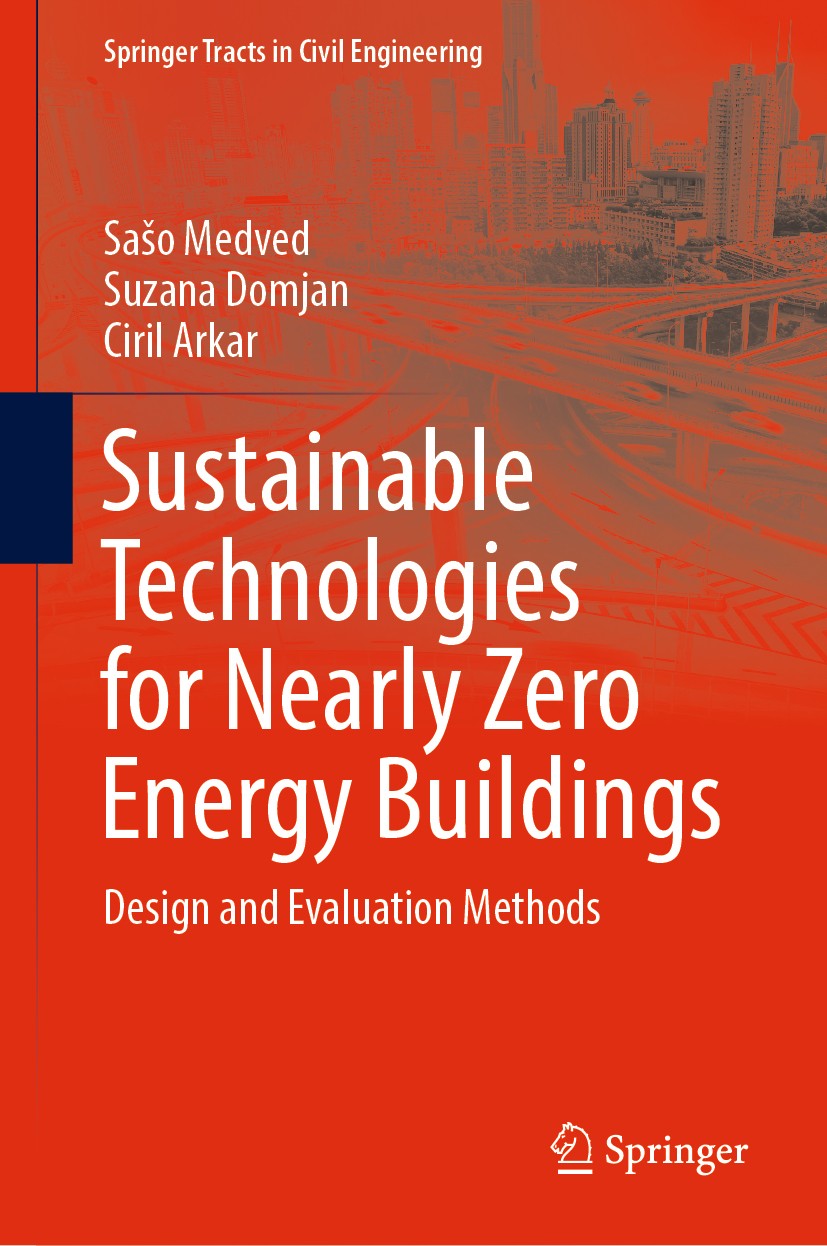Titlebook: Sustainable Technologies for Nearly Zero Energy Buildings; Design and Evaluatio Sašo Medved,Suzana Domjan,Ciril Arkar Book 2019 Springer Na Titlebook: Sustainable Technologies for Nearly Zero Energy Buildings; Design and Evaluatio Sašo Medved,Suzana Domjan,Ciril Arkar Book 2019 Springer Na