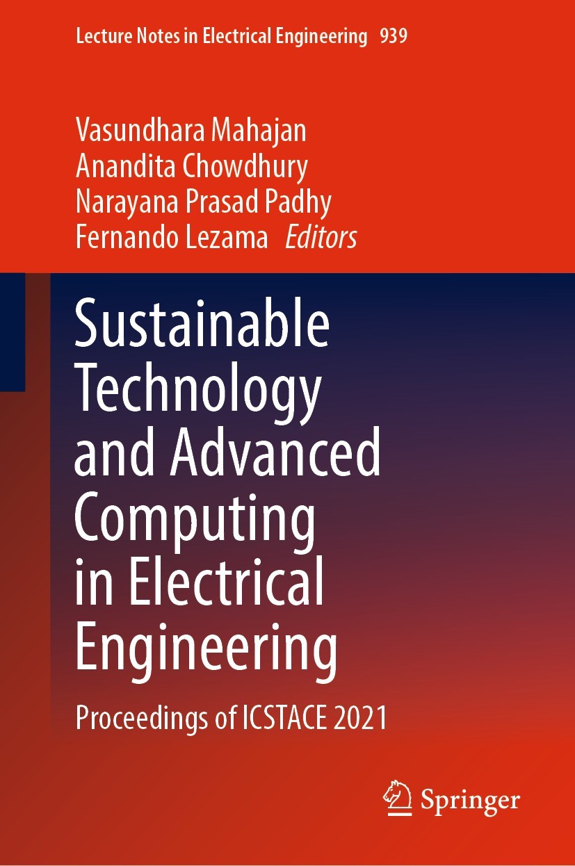 Titlebook: Sustainable Technology and Advanced Computing in Electrical Engineering; Proceedings of ICSTA Vasundhara Mahajan,Anandita Chowdhury,Fernand Titlebook: Sustainable Technology and Advanced Computing in Electrical Engineering; Proceedings of ICSTA Vasundhara Mahajan,Anandita Chowdhury,Fernand