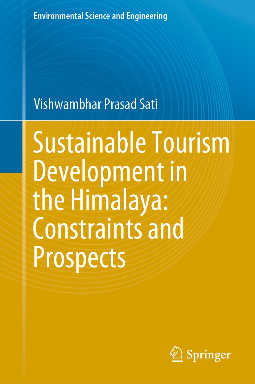 Titlebook: Sustainable Tourism Development in the Himalaya: Constraints and Prospects; Vishwambhar Prasad Sati Book 2020 The Editor(s) (if applicable Titlebook: Sustainable Tourism Development in the Himalaya: Constraints and Prospects; Vishwambhar Prasad Sati Book 2020 The Editor(s) (if applicable