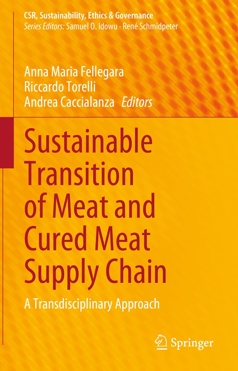 Titlebook: Sustainable Transition of Meat and Cured Meat Supply Chain; A Transdisciplinary Anna Maria Fellegara,Riccardo Torelli,Andrea Cacci Book 20 Titlebook: Sustainable Transition of Meat and Cured Meat Supply Chain; A Transdisciplinary Anna Maria Fellegara,Riccardo Torelli,Andrea Cacci Book 20
