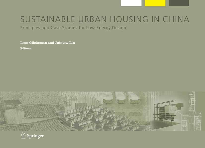 Titlebook: Sustainable Urban Housing in China; Principles and Case Leon Glicksman,Juintow Lin Book 2006 Springer Science+Business Media B.V. 2006 Bui Titlebook: Sustainable Urban Housing in China; Principles and Case Leon Glicksman,Juintow Lin Book 2006 Springer Science+Business Media B.V. 2006 Bui