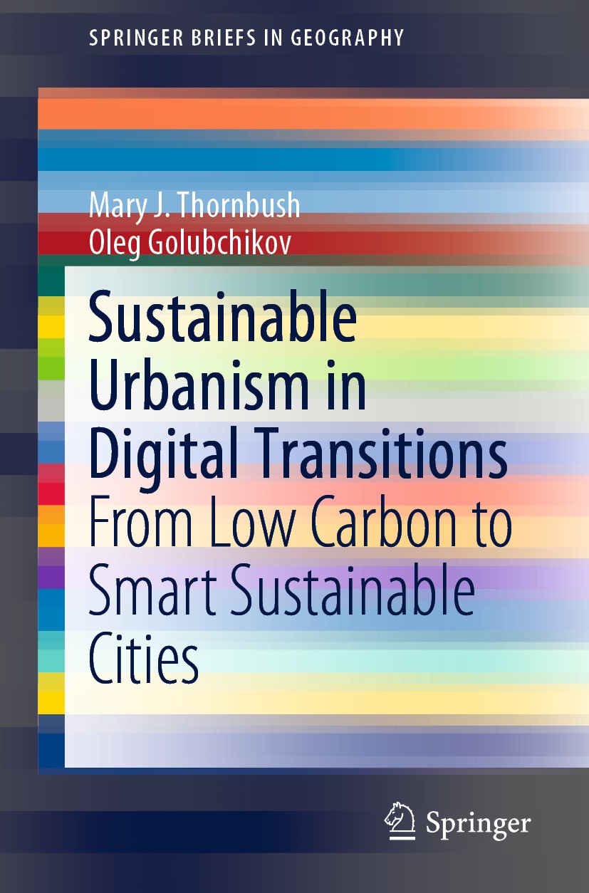 Titlebook: Sustainable Urbanism in Digital Transitions; From Low Carbon to S Mary J. Thornbush,Oleg Golubchikov Book 2020 The Author(s), under exclusi Titlebook: Sustainable Urbanism in Digital Transitions; From Low Carbon to S Mary J. Thornbush,Oleg Golubchikov Book 2020 The Author(s), under exclusi
