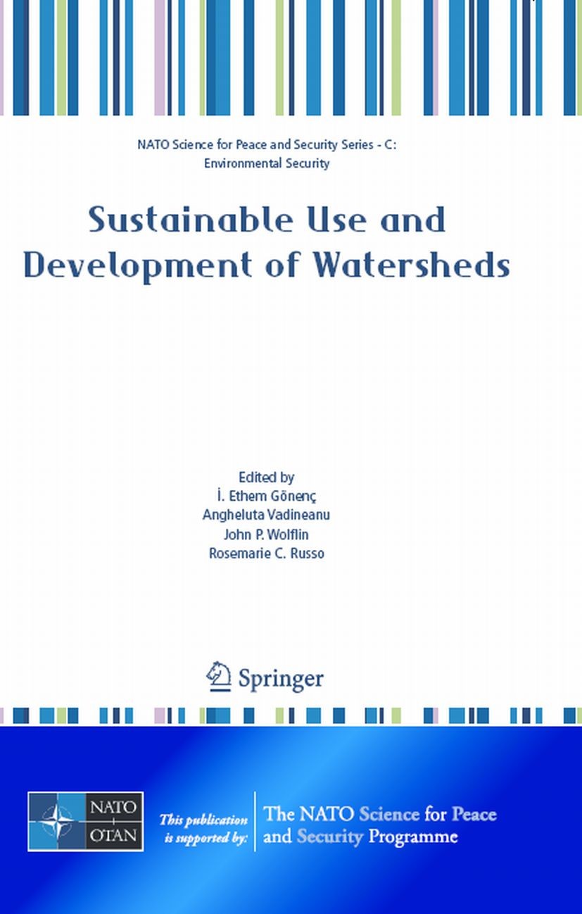 Titlebook: Sustainable Use and Development of Watersheds; İ. Ethem Gönenç,Angheluta Vadineanu,Rosemarie C. R Conference proceedings 2008 Springer Sci Titlebook: Sustainable Use and Development of Watersheds; İ. Ethem Gönenç,Angheluta Vadineanu,Rosemarie C. R Conference proceedings 2008 Springer Sci
