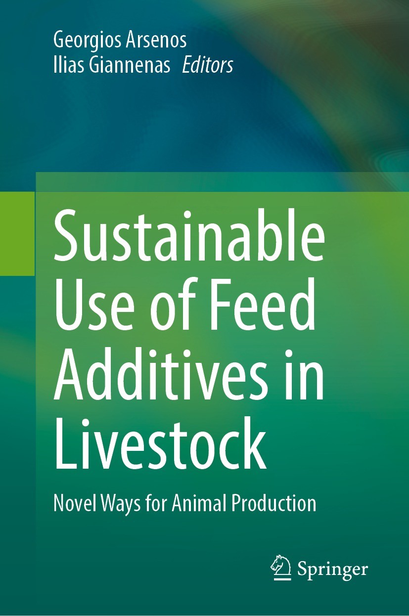 Titlebook: Sustainable Use of Feed Additives in Livestock; Novel Ways for Anima Georgios Arsenos,Ilias Giannenas Book 2023 The Editor(s) (if applicabl Titlebook: Sustainable Use of Feed Additives in Livestock; Novel Ways for Anima Georgios Arsenos,Ilias Giannenas Book 2023 The Editor(s) (if applicabl
