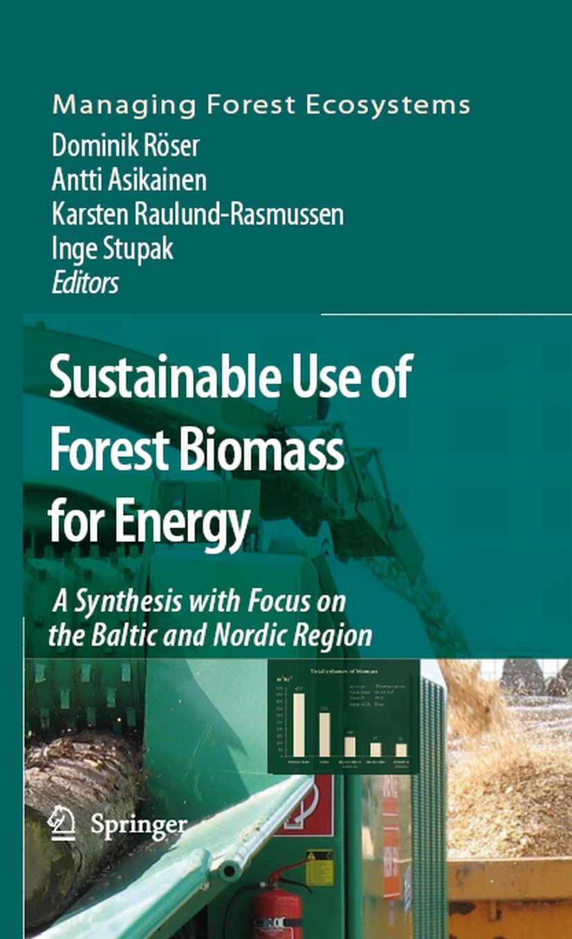 Titlebook: Sustainable Use of Forest Biomass for Energy; A Synthesis with Foc Dominik Röser,Antti Asikainen,Inge Stupak Textbook 2008 Springer Science Titlebook: Sustainable Use of Forest Biomass for Energy; A Synthesis with Foc Dominik Röser,Antti Asikainen,Inge Stupak Textbook 2008 Springer Science