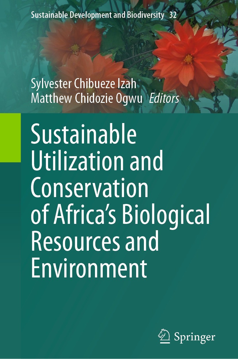 Titlebook: Sustainable Utilization and Conservation of Africa’s Biological Resources and Environment; Sylvester Chibueze Izah,Matthew Chidozie Ogwu B Titlebook: Sustainable Utilization and Conservation of Africa’s Biological Resources and Environment; Sylvester Chibueze Izah,Matthew Chidozie Ogwu B