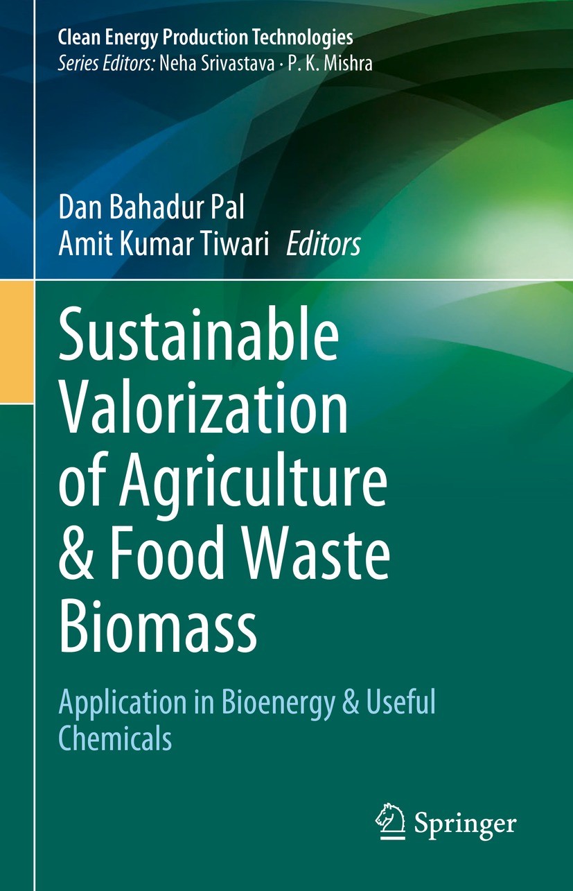 Titlebook: Sustainable Valorization of Agriculture & Food Waste Biomass; Application in Bioen Dan Bahadur Pal,Amit Kumar Tiwari Book 2023 The Editor(s Titlebook: Sustainable Valorization of Agriculture & Food Waste Biomass; Application in Bioen Dan Bahadur Pal,Amit Kumar Tiwari Book 2023 The Editor(s