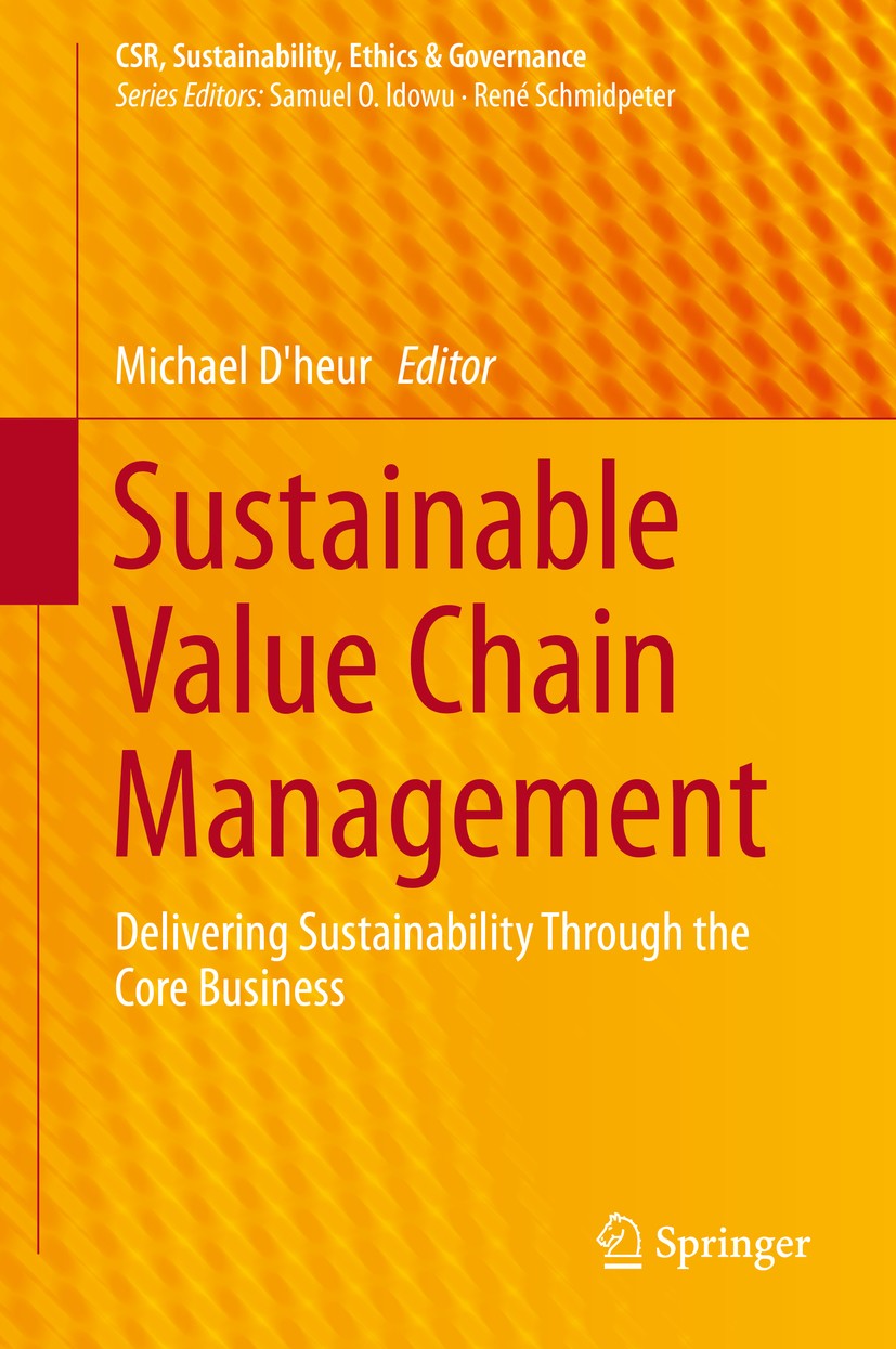 Titlebook: Sustainable Value Chain Management; Delivering Sustainab Michael D‘heur Book 2015 Springer International Publishing Switzerland 2015 Circul Titlebook: Sustainable Value Chain Management; Delivering Sustainab Michael D‘heur Book 2015 Springer International Publishing Switzerland 2015 Circul