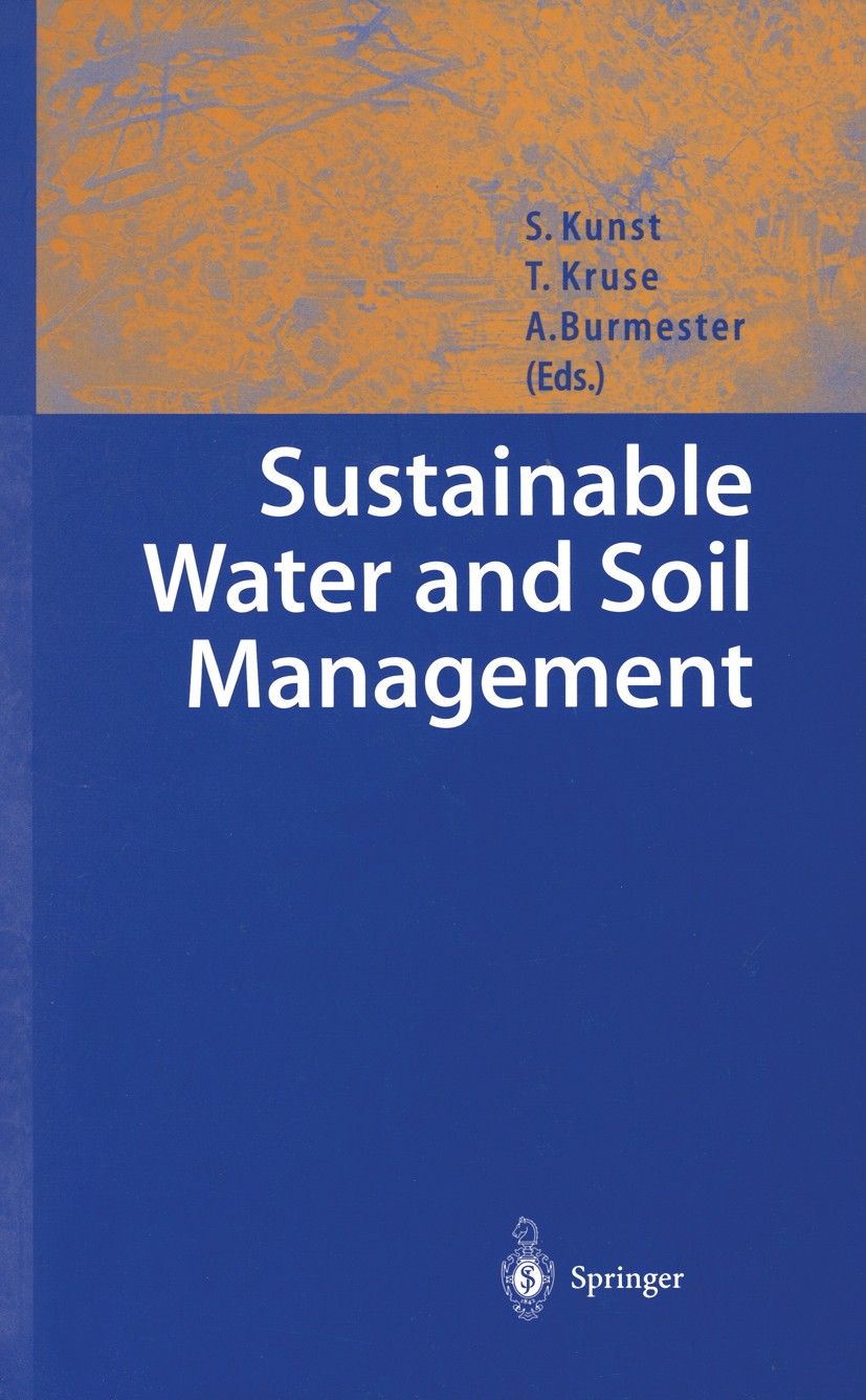 Titlebook: Sustainable Water and Soil Management; Sabine Kunst,Tanja Kruse,Andrea Burmester Book 2002 Springer-Verlag Berlin Heidelberg 2002 developi Titlebook: Sustainable Water and Soil Management; Sabine Kunst,Tanja Kruse,Andrea Burmester Book 2002 Springer-Verlag Berlin Heidelberg 2002 developi