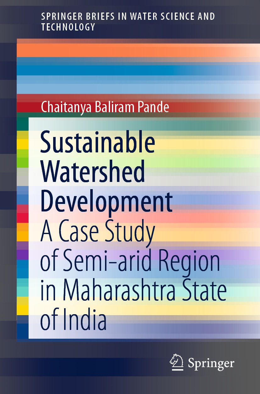 Titlebook: Sustainable Watershed Development; A Case Study of Semi Chaitanya Baliram Pande Book 2020 The Editor(s) (if applicable) and The Author(s), Titlebook: Sustainable Watershed Development; A Case Study of Semi Chaitanya Baliram Pande Book 2020 The Editor(s) (if applicable) and The Author(s),