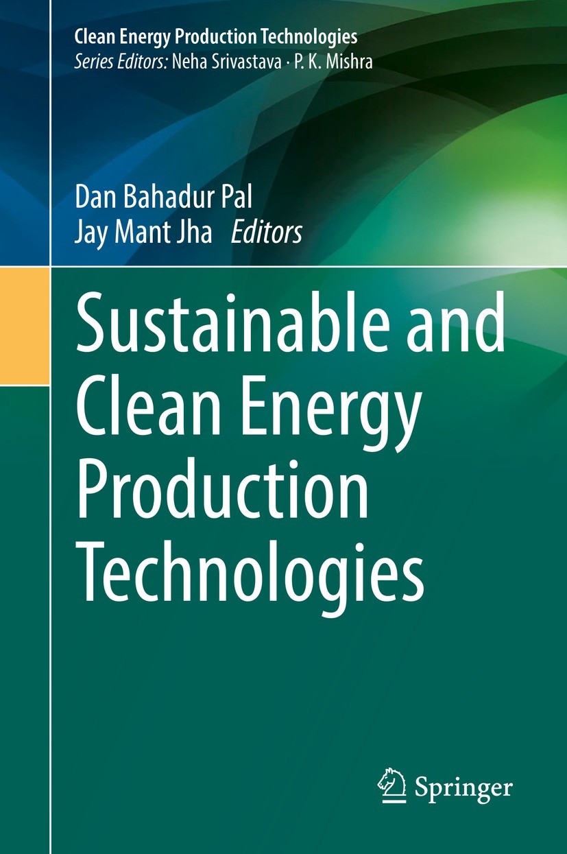 Titlebook: Sustainable and Clean Energy Production Technologies; Dan Bahadur Pal,Jay Mant Jha Book 2022 The Editor(s) (if applicable) and The Author( Titlebook: Sustainable and Clean Energy Production Technologies; Dan Bahadur Pal,Jay Mant Jha Book 2022 The Editor(s) (if applicable) and The Author(