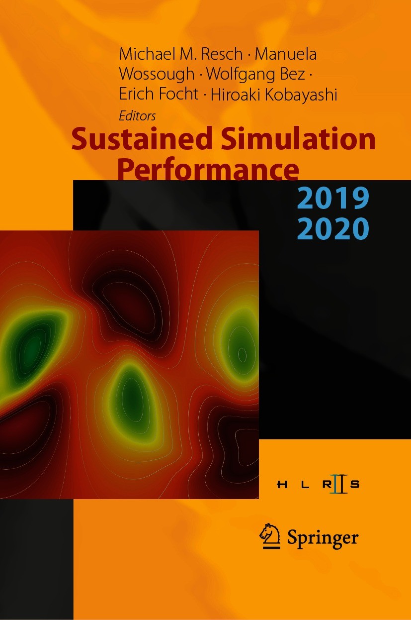 Titlebook: Sustained Simulation Performance 2019 and 2020; Proceedings of the J Michael M. Resch,Manuela Wossough,Hiroaki Kobayash Conference proceedi Titlebook: Sustained Simulation Performance 2019 and 2020; Proceedings of the J Michael M. Resch,Manuela Wossough,Hiroaki Kobayash Conference proceedi