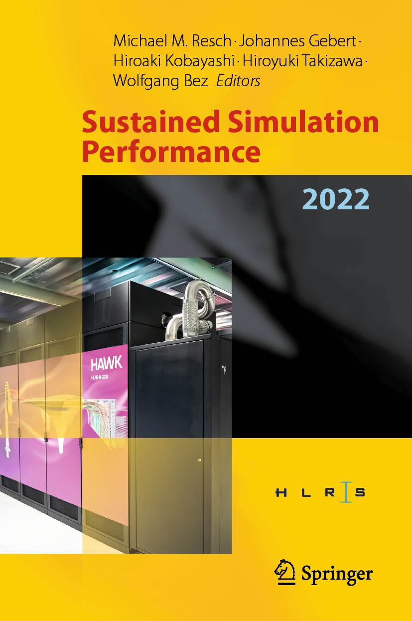 Titlebook: Sustained Simulation Performance 2022; Proceedings of the J Michael M. Resch,Johannes Gebert,Wolfgang Bez Conference proceedings 2024 The E Titlebook: Sustained Simulation Performance 2022; Proceedings of the J Michael M. Resch,Johannes Gebert,Wolfgang Bez Conference proceedings 2024 The E