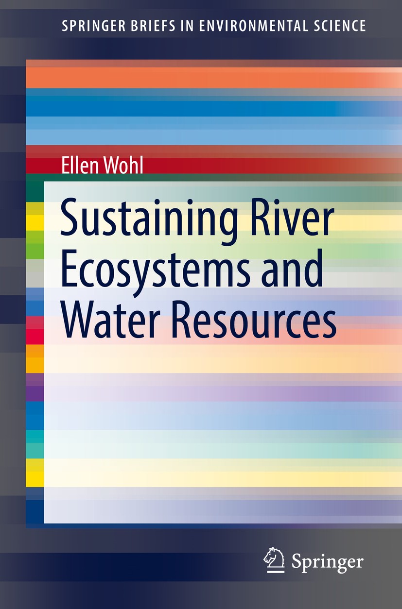 Titlebook: Sustaining River Ecosystems and Water Resources; Ellen Wohl Book 2018 The Author(s) 2018 Terrestrial & aquatic environments.River ecosyste Titlebook: Sustaining River Ecosystems and Water Resources; Ellen Wohl Book 2018 The Author(s) 2018 Terrestrial & aquatic environments.River ecosyste