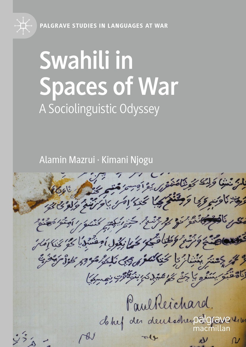 Titlebook: Swahili in Spaces of War; A Sociolinguistic Od Alamin Mazrui,Kimani Njogu Book 2023 The Editor(s) (if applicable) and The Author(s), under Titlebook: Swahili in Spaces of War; A Sociolinguistic Od Alamin Mazrui,Kimani Njogu Book 2023 The Editor(s) (if applicable) and The Author(s), under