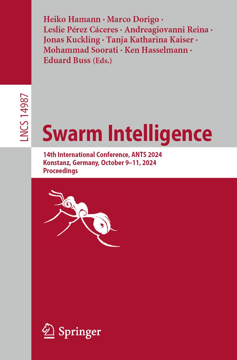 Titlebook: Swarm Intelligence; 14th International C Heiko Hamann,Marco Dorigo,Eduard Buss Conference proceedings 2024 The Editor(s) (if applicable) an Titlebook: Swarm Intelligence; 14th International C Heiko Hamann,Marco Dorigo,Eduard Buss Conference proceedings 2024 The Editor(s) (if applicable) an