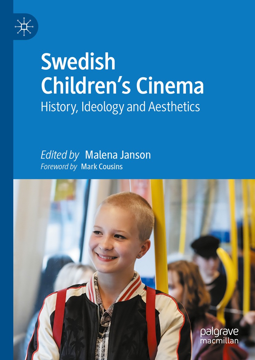 Titlebook: Swedish Children’s Cinema; History, Ideology an Malena Janson Book 2024 The Editor(s) (if applicable) and The Author(s), under exclusive li Titlebook: Swedish Children’s Cinema; History, Ideology an Malena Janson Book 2024 The Editor(s) (if applicable) and The Author(s), under exclusive li