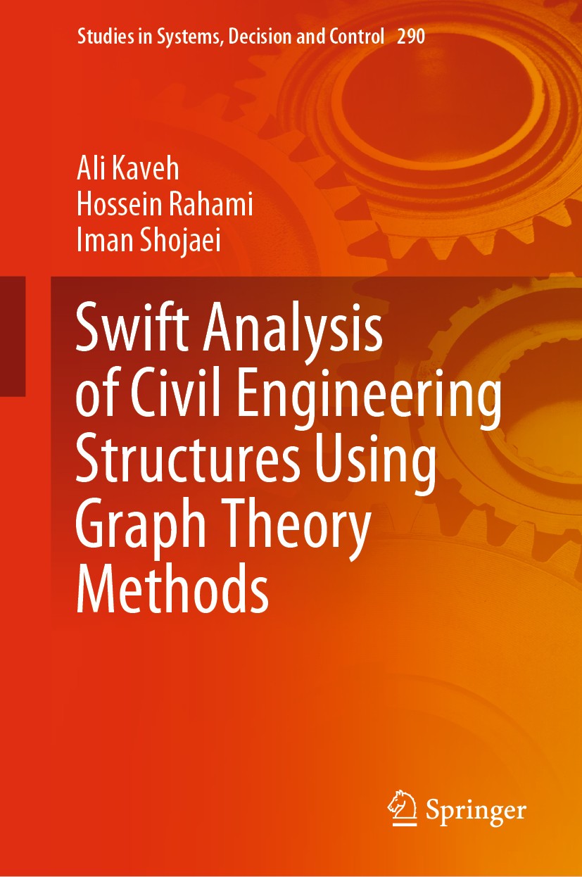 Titlebook: Swift Analysis of Civil Engineering Structures Using Graph Theory Methods; Ali Kaveh,Hossein Rahami,Iman Shojaei Book 2020 Springer Nature Titlebook: Swift Analysis of Civil Engineering Structures Using Graph Theory Methods; Ali Kaveh,Hossein Rahami,Iman Shojaei Book 2020 Springer Nature