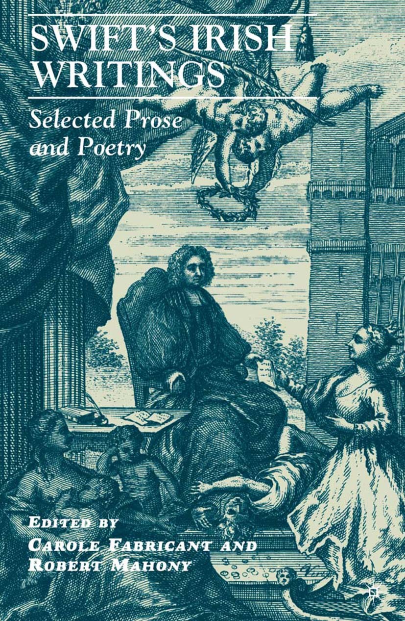 Titlebook: Swift’s Irish Writings; Selected Prose and P Carole Fabricant,Robert Mahony Book 2010 Carole Fabricant and Robert Mahony 2010 ode.poem.poet Titlebook: Swift’s Irish Writings; Selected Prose and P Carole Fabricant,Robert Mahony Book 2010 Carole Fabricant and Robert Mahony 2010 ode.poem.poet