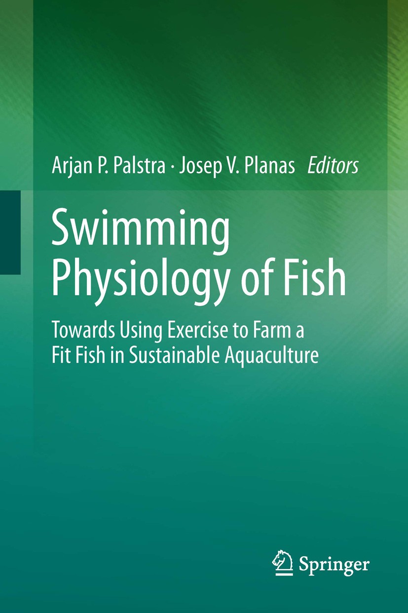 Titlebook: Swimming Physiology of Fish; Towards Using Exerci Arjan P. Palstra,Josep V. Planas Book 2013 Springer-Verlag Berlin Heidelberg 2013 exercis Titlebook: Swimming Physiology of Fish; Towards Using Exerci Arjan P. Palstra,Josep V. Planas Book 2013 Springer-Verlag Berlin Heidelberg 2013 exercis