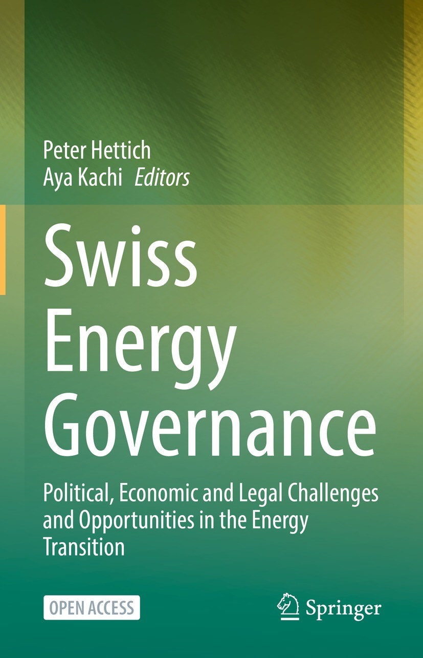 Titlebook: Swiss Energy Governance; Political, Economic Peter Hettich,Aya Kachi Book‘‘‘‘‘‘‘‘ 2022 The Editor(s) (if applicable) and The Author(s) 202 Titlebook: Swiss Energy Governance; Political, Economic Peter Hettich,Aya Kachi Book‘‘‘‘‘‘‘‘ 2022 The Editor(s) (if applicable) and The Author(s) 202