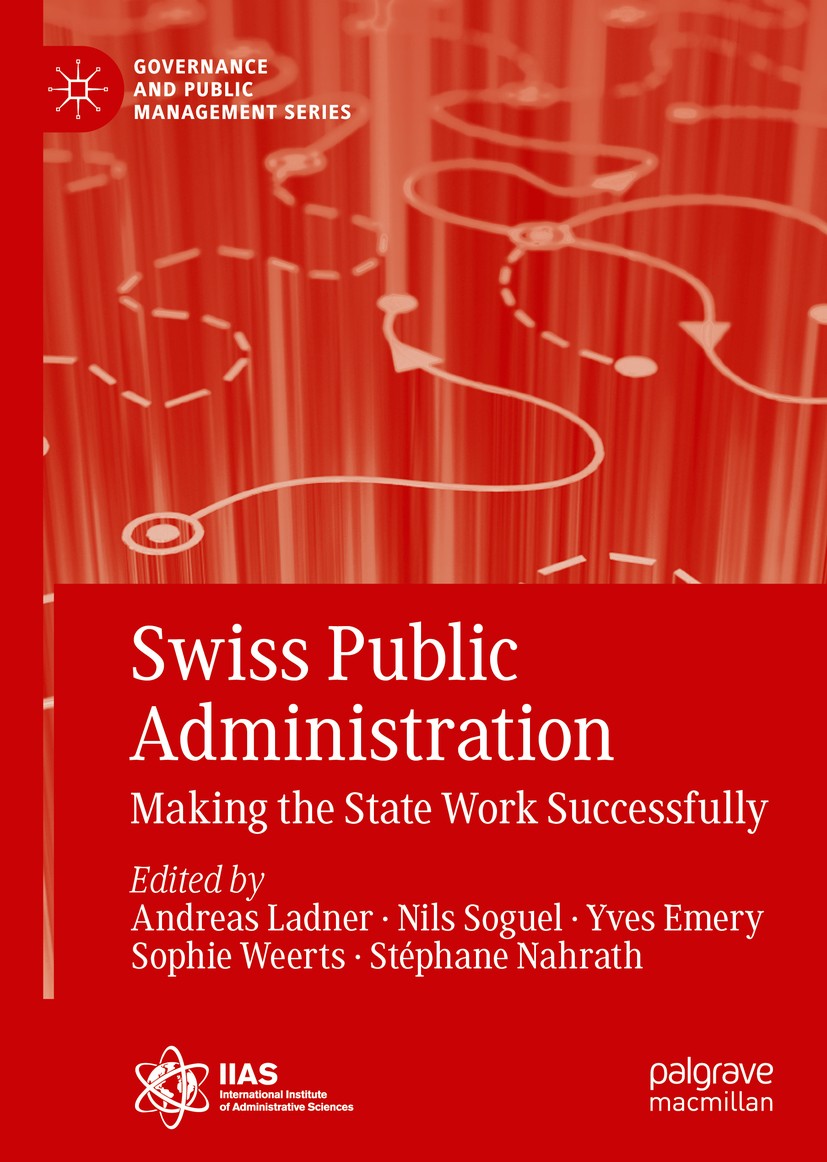 Titlebook: Swiss Public Administration; Making the State Wor Andreas Ladner,Nils Soguel,Stéphane Nahrath Book‘‘‘‘‘‘‘‘ 2019 The Editor(s) (if applicabl Titlebook: Swiss Public Administration; Making the State Wor Andreas Ladner,Nils Soguel,Stéphane Nahrath Book‘‘‘‘‘‘‘‘ 2019 The Editor(s) (if applicabl