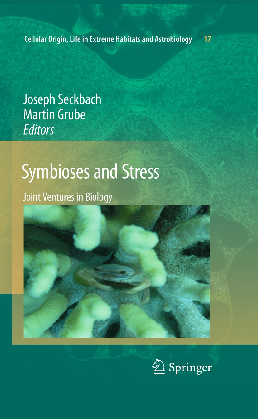 Titlebook: Symbioses and Stress; Joint Ventures in Bi Joseph Seckbach,Martin Grube Book 2010 Springer Science+Business Media B.V. 2010 Adaptation.Biof Titlebook: Symbioses and Stress; Joint Ventures in Bi Joseph Seckbach,Martin Grube Book 2010 Springer Science+Business Media B.V. 2010 Adaptation.Biof
