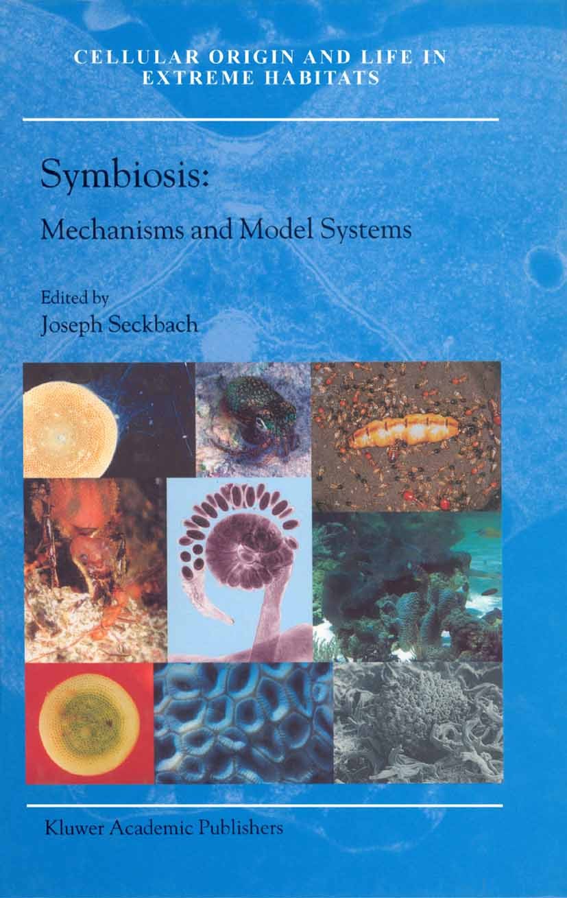 Titlebook: Symbiosis; Mechanisms and Model Joseph Seckbach Book 2002 Springer Science+Business Media Dordrecht 2002 Biodiversity.Ecology.Sediment.alga Titlebook: Symbiosis; Mechanisms and Model Joseph Seckbach Book 2002 Springer Science+Business Media Dordrecht 2002 Biodiversity.Ecology.Sediment.alga