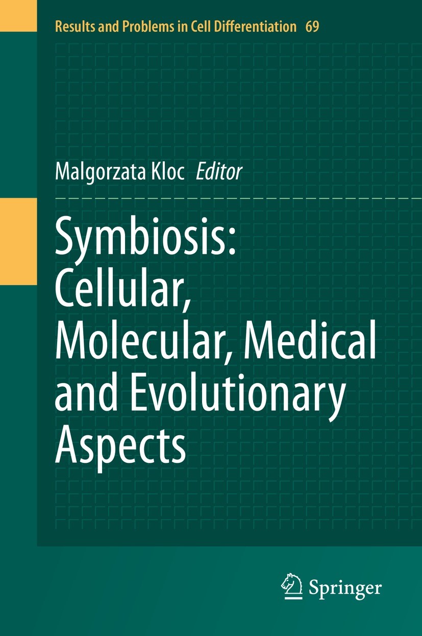 Titlebook: Symbiosis: Cellular, Molecular, Medical and Evolutionary Aspects; Malgorzata Kloc Book 2020 Springer Nature Switzerland AG 2020 symbiosis. Titlebook: Symbiosis: Cellular, Molecular, Medical and Evolutionary Aspects; Malgorzata Kloc Book 2020 Springer Nature Switzerland AG 2020 symbiosis.