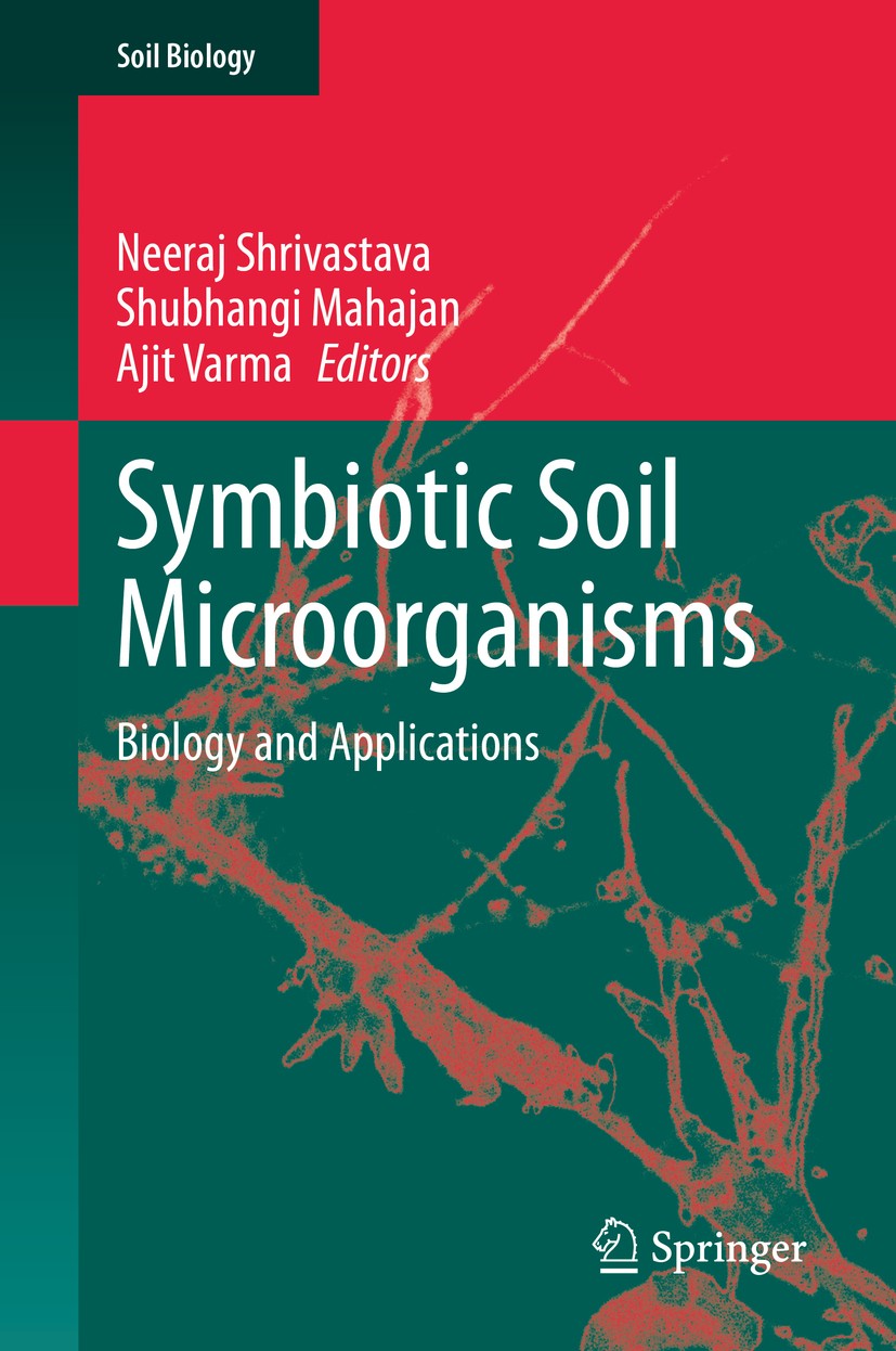 Titlebook: Symbiotic Soil Microorganisms; Biology and Applicat Neeraj Shrivastava,Shubhangi Mahajan,Ajit Varma Book 2021 The Editor(s) (if applicable) Titlebook: Symbiotic Soil Microorganisms; Biology and Applicat Neeraj Shrivastava,Shubhangi Mahajan,Ajit Varma Book 2021 The Editor(s) (if applicable)