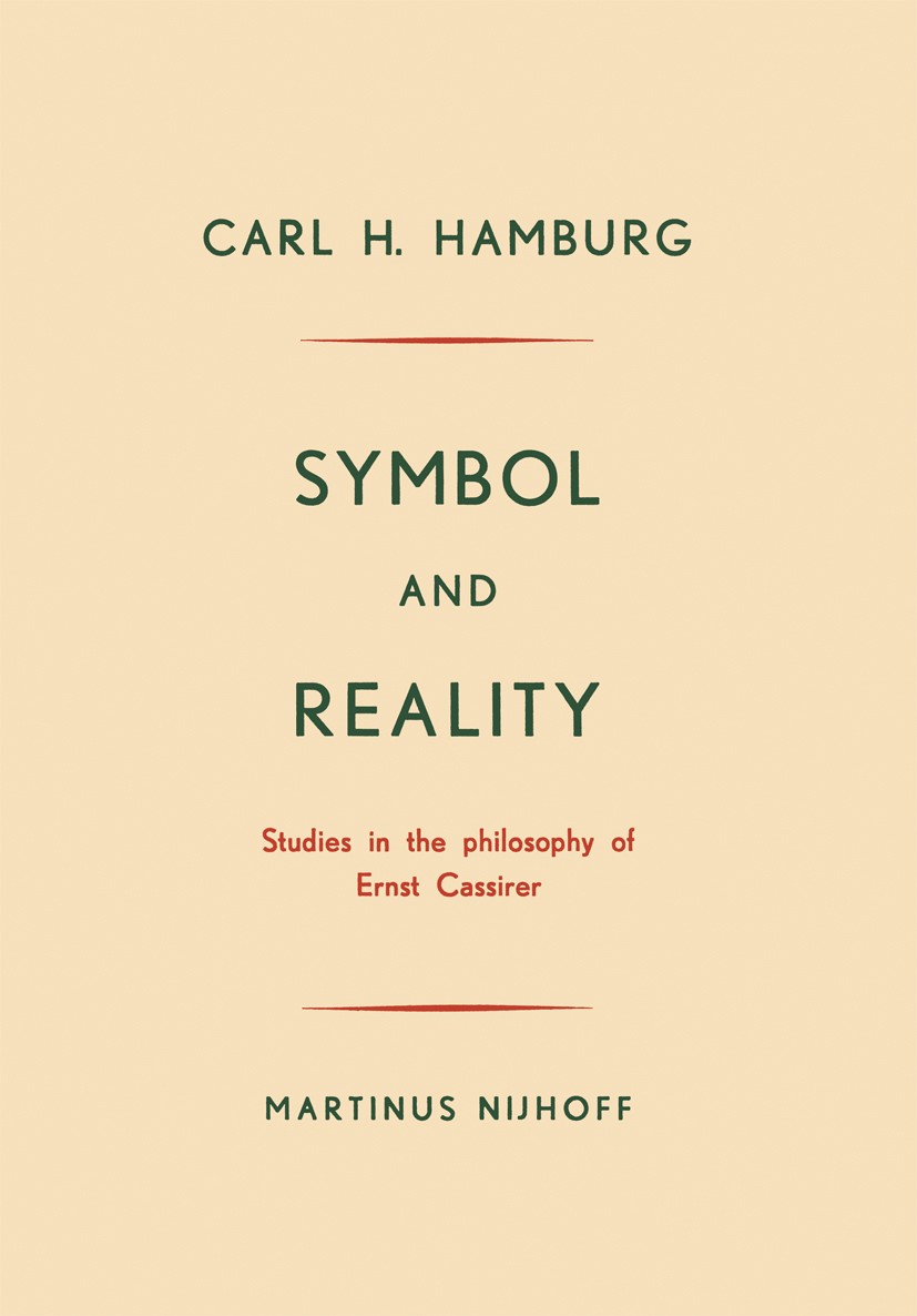Titlebook: Symbol and Reality; Studies in the philo Carl H. Hamburg Book 1956 Martinus Nijhoff, The Hague, Netherlands 1956 Aristotle.George Berkeley. Titlebook: Symbol and Reality; Studies in the philo Carl H. Hamburg Book 1956 Martinus Nijhoff, The Hague, Netherlands 1956 Aristotle.George Berkeley.