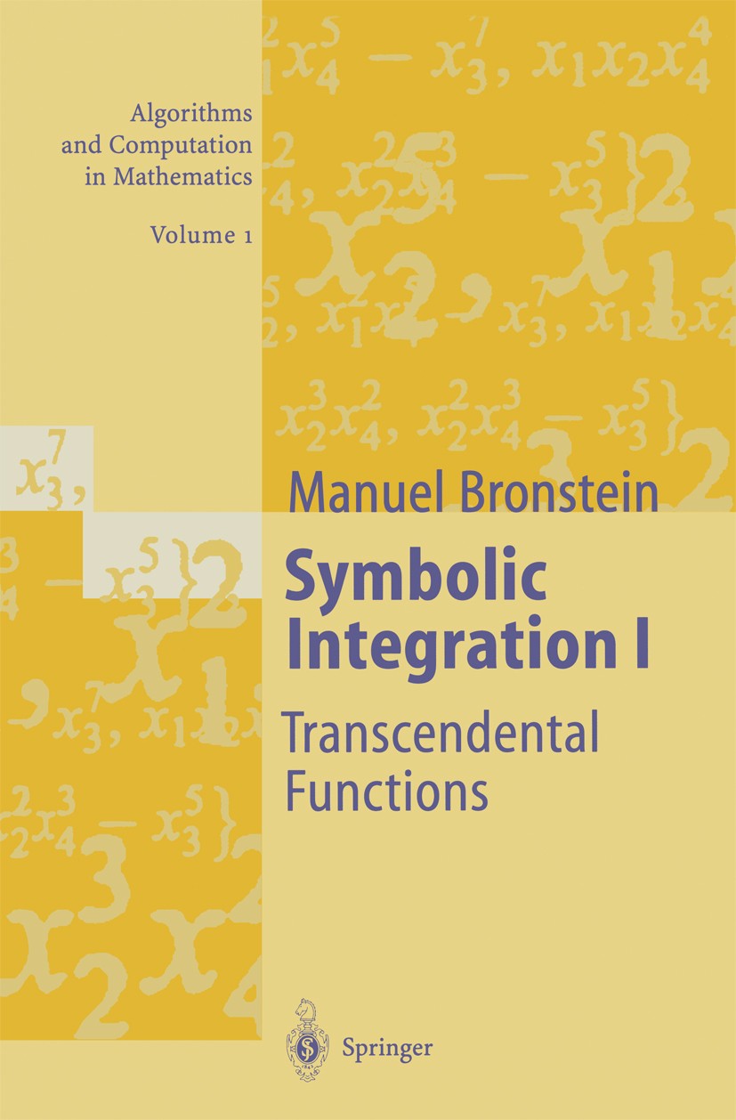 Titlebook: Symbolic Integration I; Transcendental Funct Manuel Bronstein Book 19971st edition Springer-Verlag Berlin Heidelberg 1997 Subresultanten.Sy Titlebook: Symbolic Integration I; Transcendental Funct Manuel Bronstein Book 19971st edition Springer-Verlag Berlin Heidelberg 1997 Subresultanten.Sy