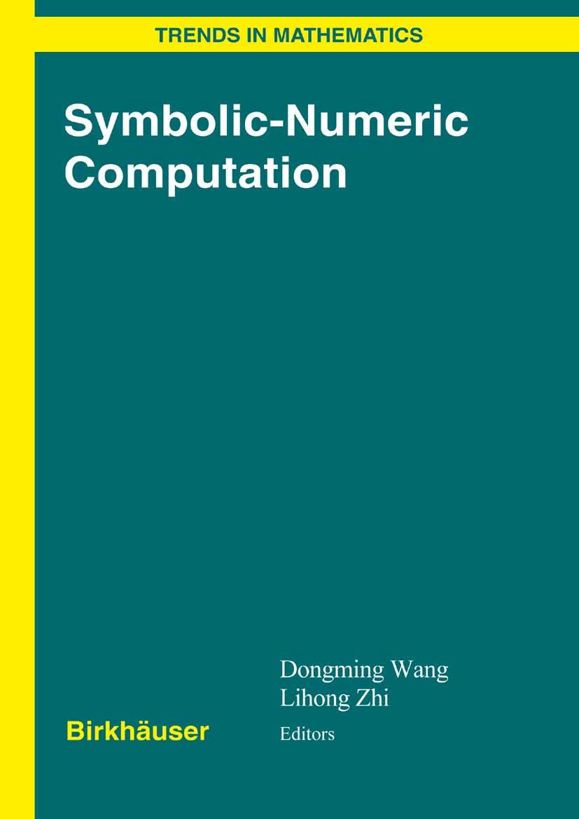 Titlebook: Symbolic-Numeric Computation; Dongming Wang,Lihong Zhi Conference proceedings 2007 Birkhäuser Basel 2007 Differential equations.GCD comput Titlebook: Symbolic-Numeric Computation; Dongming Wang,Lihong Zhi Conference proceedings 2007 Birkhäuser Basel 2007 Differential equations.GCD comput