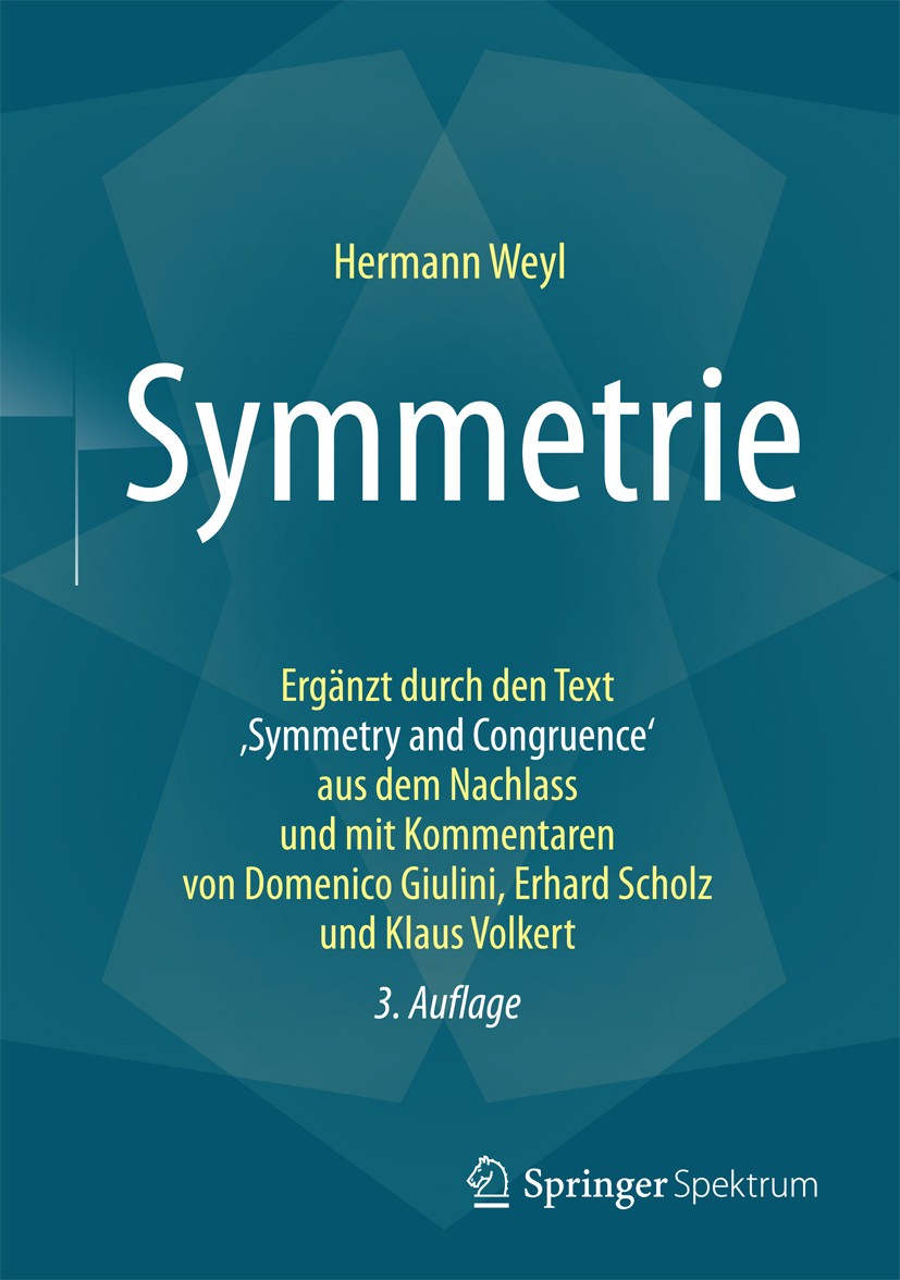 Titlebook: Symmetrie; Ergänzt durch den Te Hermann Weyl Book 2017Latest edition Springer-Verlag GmbH Deutschland 2017 Symmetrie in Kristallen.Ornament Titlebook: Symmetrie; Ergänzt durch den Te Hermann Weyl Book 2017Latest edition Springer-Verlag GmbH Deutschland 2017 Symmetrie in Kristallen.Ornament