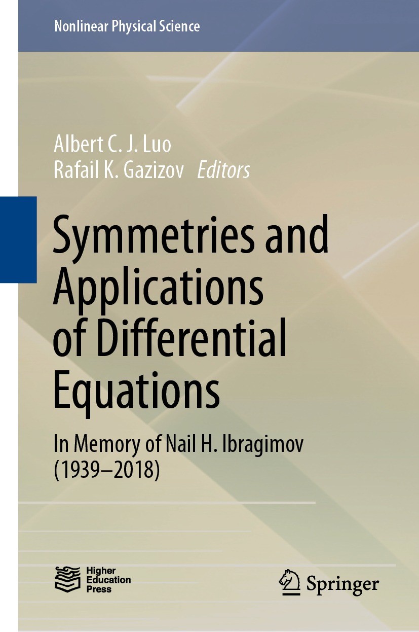 Titlebook: Symmetries and Applications of Differential Equations; In Memory of Nail H. Albert C. J. Luo,Rafail K. Gazizov Book 2021 Higher Education P Titlebook: Symmetries and Applications of Differential Equations; In Memory of Nail H. Albert C. J. Luo,Rafail K. Gazizov Book 2021 Higher Education P