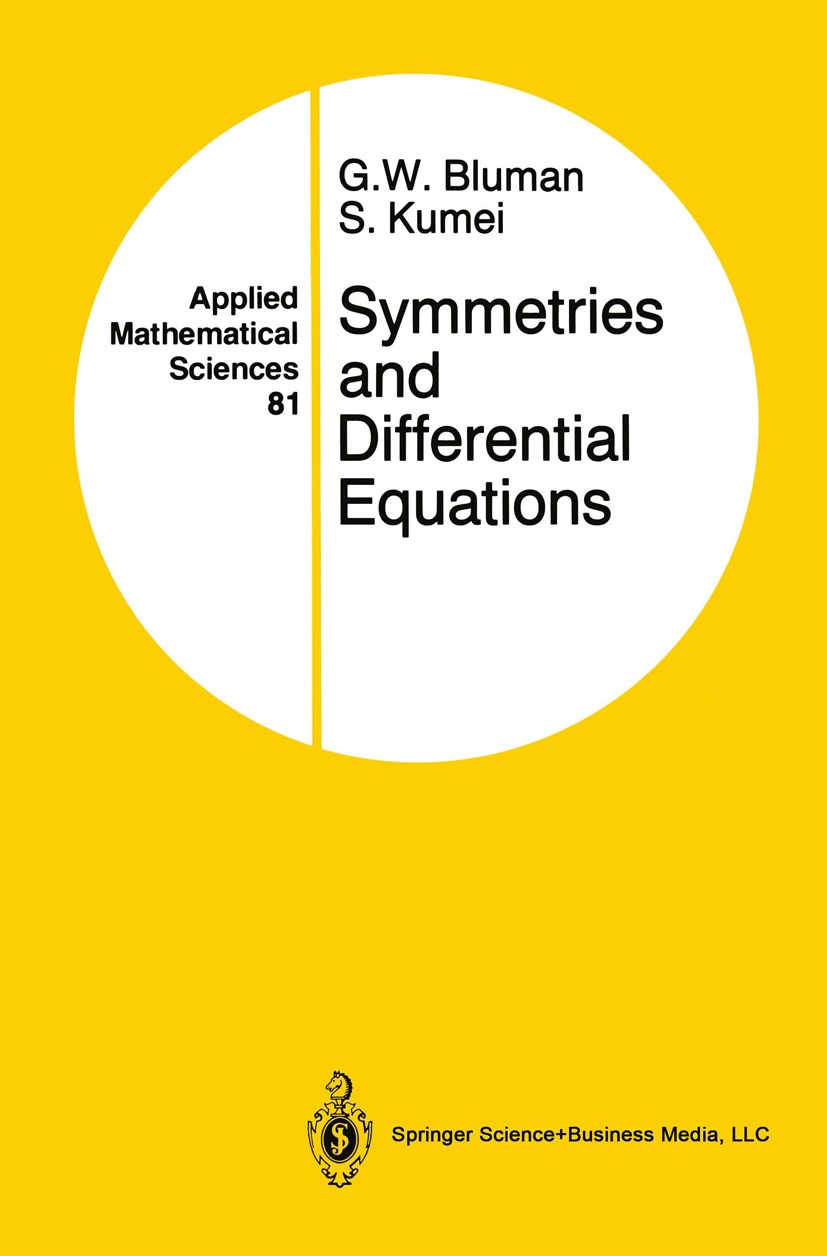 Titlebook: Symmetries and Differential Equations; George W. Bluman,Sukeyuki Kumei Book 19891st edition Springer Science+Business Media New York 1989 Titlebook: Symmetries and Differential Equations; George W. Bluman,Sukeyuki Kumei Book 19891st edition Springer Science+Business Media New York 1989