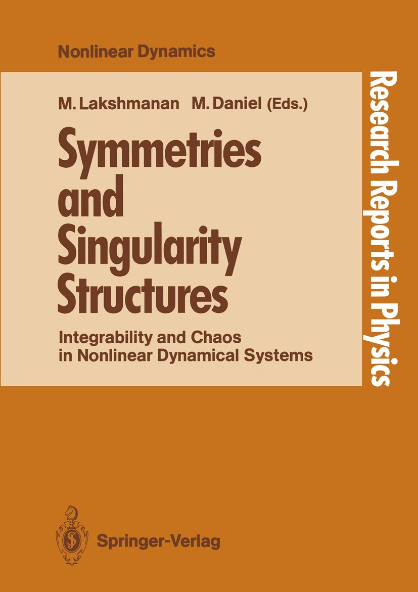 Titlebook: Symmetries and Singularity Structures; Integrability and Ch Muthuswamy Lakshmanan,Muthiah Daniel Conference proceedings 1990 Springer-Verla Titlebook: Symmetries and Singularity Structures; Integrability and Ch Muthuswamy Lakshmanan,Muthiah Daniel Conference proceedings 1990 Springer-Verla