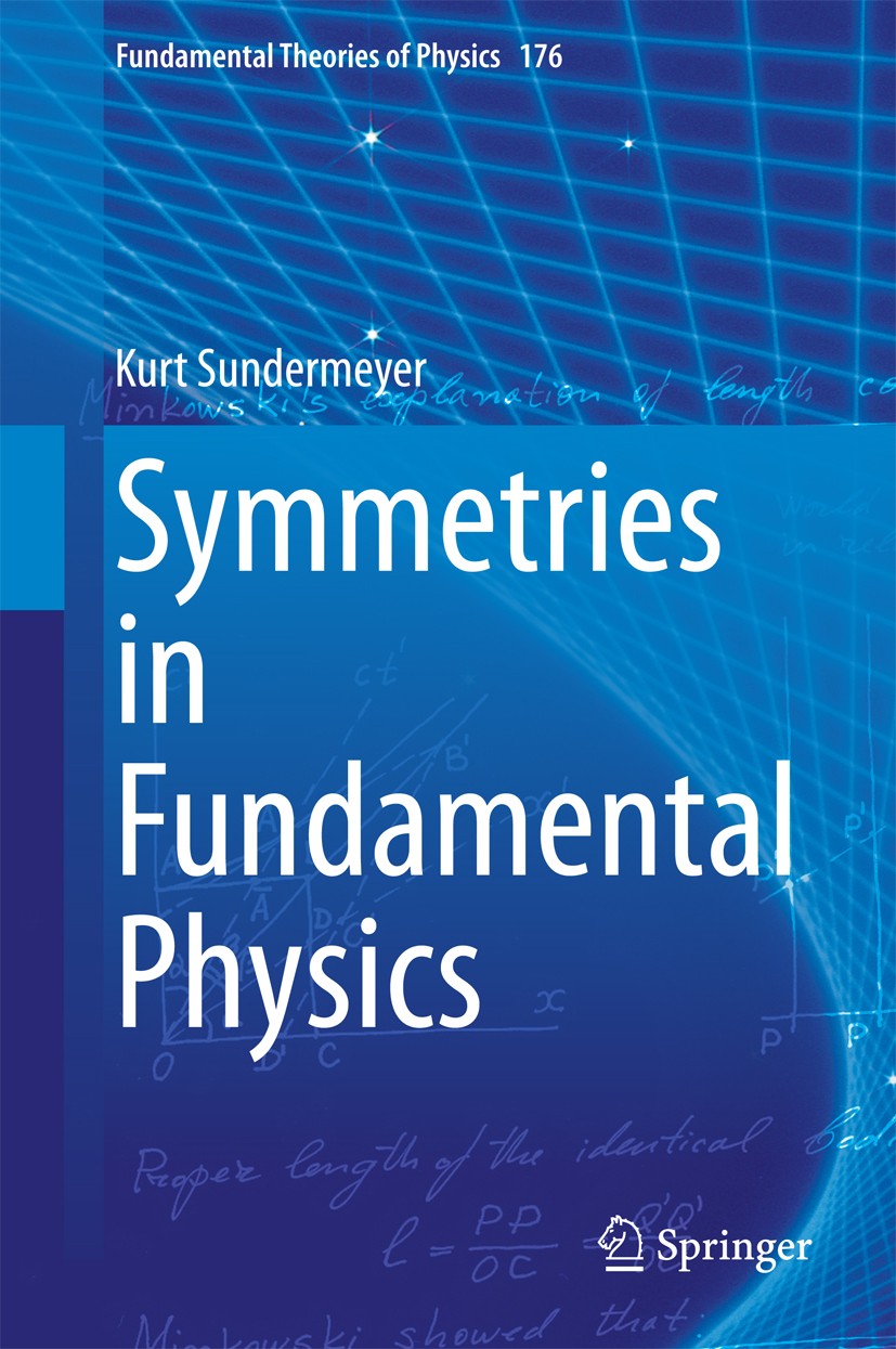 Titlebook: Symmetries in Fundamental Physics; Kurt Sundermeyer Book 2014Latest edition Springer International Publishing Switzerland 2014 Galilei Gro Titlebook: Symmetries in Fundamental Physics; Kurt Sundermeyer Book 2014Latest edition Springer International Publishing Switzerland 2014 Galilei Gro