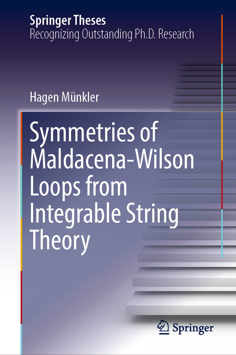 Titlebook: Symmetries of Maldacena-Wilson Loops from Integrable String Theory; Hagen Münkler Book 2018 The Editor(s) (if applicable) and The Author(s Titlebook: Symmetries of Maldacena-Wilson Loops from Integrable String Theory; Hagen Münkler Book 2018 The Editor(s) (if applicable) and The Author(s
