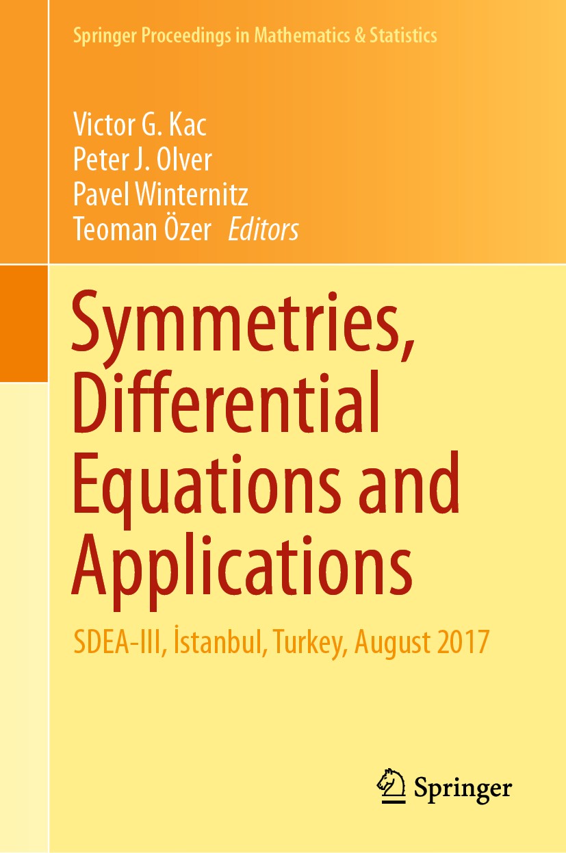 Titlebook: Symmetries, Differential Equations and Applications; SDEA-III, İstanbul, Victor G. Kac,Peter J. Olver,Teoman Özer Conference proceedings 2 Titlebook: Symmetries, Differential Equations and Applications; SDEA-III, İstanbul, Victor G. Kac,Peter J. Olver,Teoman Özer Conference proceedings 2