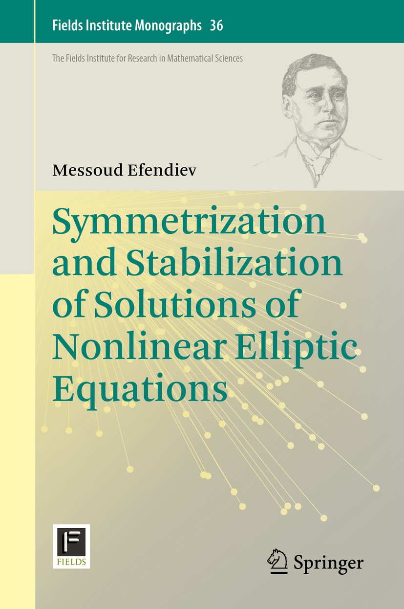 Titlebook: Symmetrization and Stabilization of Solutions of Nonlinear Elliptic Equations; Messoud Efendiev Book 2018 Springer Nature Switzerland AG 2 Titlebook: Symmetrization and Stabilization of Solutions of Nonlinear Elliptic Equations; Messoud Efendiev Book 2018 Springer Nature Switzerland AG 2