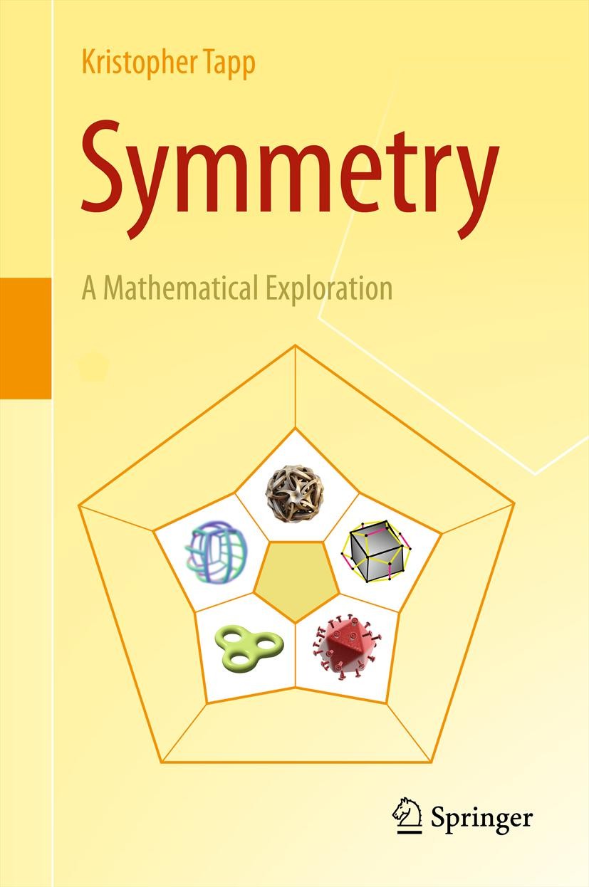 Titlebook: Symmetry; A Mathematical Explo Kristopher Tapp Textbook 20121st edition Springer Science+Business Media, LLC 2012 Cantor’s theorem.Cayley t Titlebook: Symmetry; A Mathematical Explo Kristopher Tapp Textbook 20121st edition Springer Science+Business Media, LLC 2012 Cantor’s theorem.Cayley t